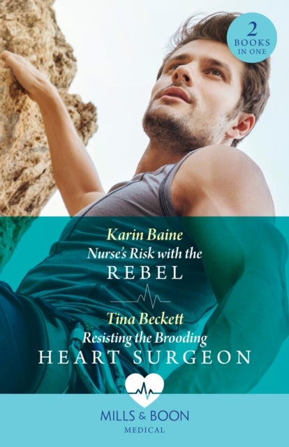 Bilde av Nurse&#039;s Risk With The Rebel / Resisting The Brooding Heart Surgeon ¿ 2 Books In 1 Av Karin Baine, Tina Beckett
