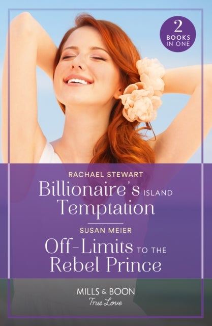 Billionaire's Island Temptation / Off-Limits To The Rebel Prince - Billionaire's Island Temptation (Billionaires for the Rose Sisters) / off-Limits to the Rebel Prince