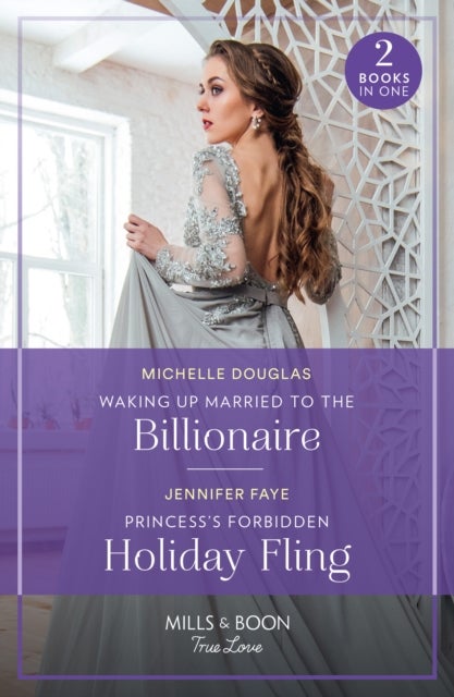 Bilde av Waking Up Married To The Billionaire / Princess&#039;s Forbidden Holiday Fling Av Michelle Douglas, Jennifer Faye