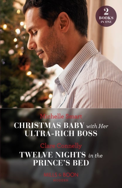 Bilde av Christmas Baby With Her Ultra-rich Boss / Twelve Nights In The Prince&#039;s Bed Av Michelle Smart, Clare Connelly