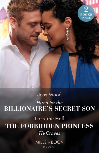 Bilde av Hired For The Billionaire&#039;s Secret Son / The Forbidden Princess He Craves Av Joss Wood, Lorraine Hall