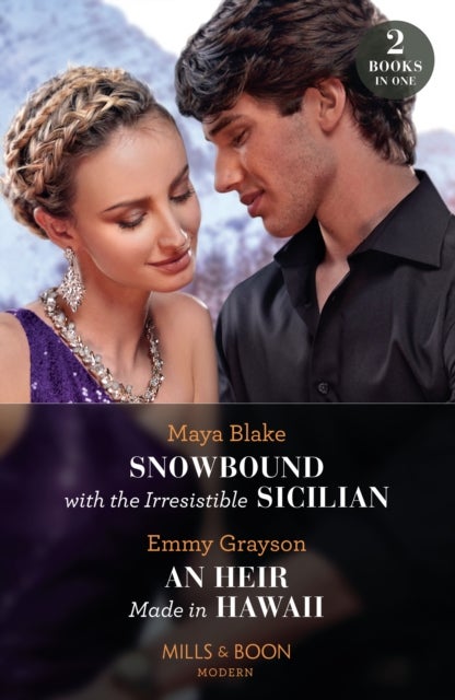 Bilde av Snowbound With The Irresistible Sicilian / An Heir Made In Hawaii Av Maya Blake, Emmy Grayson