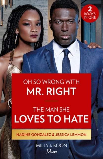 Bilde av Oh So Wrong With Mr. Right / The Man She Loves To Hate Av Nadine Gonzalez, Jessica Lemmon