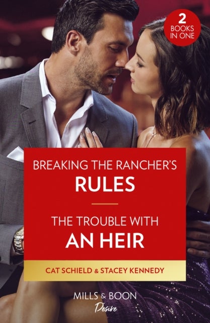 Bilde av Breaking The Rancher&#039;s Rules / The Trouble With An Heir - 2 Books In 1 Av Cat Schield, Stacey Kennedy