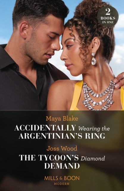 Bilde av Accidentally Wearing The Argentinian&#039;s Ring / The Tycoon&#039;s Diamond Demand Av Maya Blake, Joss Wood