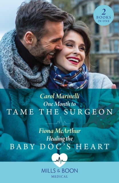 Bilde av One Month To Tame The Surgeon / Healing The Baby Doc&#039;s Heart Av Carol Marinelli, Fiona Mcarthur