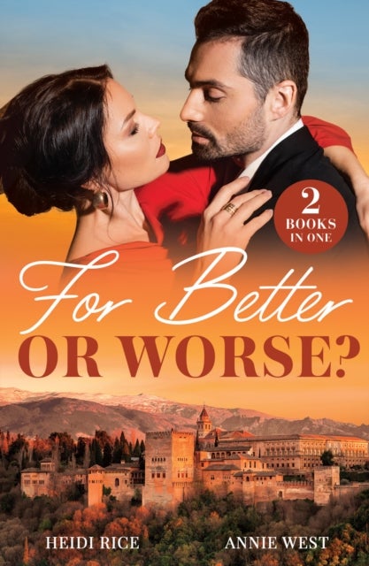 For Better Or Worse? - Billionaire's Wedlocked Wife / Queen by Royal Command