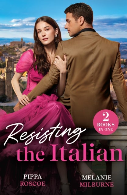 Resisting The Italian - Inconveniently Wed (Filthy Rich Italians) / Illicit Italian Nights