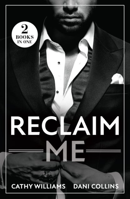 Reclaim Me - Billionaire's Reunion Bargain / the Greek's Wife Returns