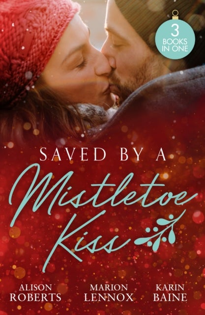 Saved By A Mistletoe Kiss - Single Dad in Her Stocking / Mistletoe Kiss with the Heart Doctor / Midwife Under the Mistletoe