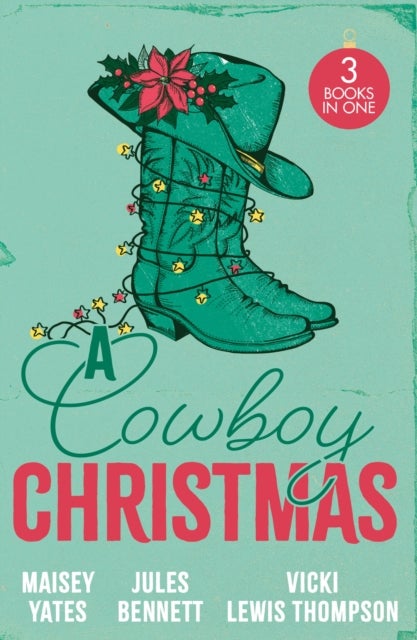A Cowboy Christmas - Rancher's Snowed-in Reunion (the Carsons of Lone Rock) / a Texan for Christmas / Cowboy Unwrapped