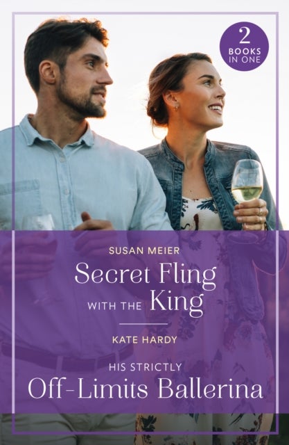 Secret Fling With The King / His Strictly Off-Limits Ballerina - Secret Fling with the King / His Strictly off-Limits Ballerina (If the Fairy Tale Fits¿)