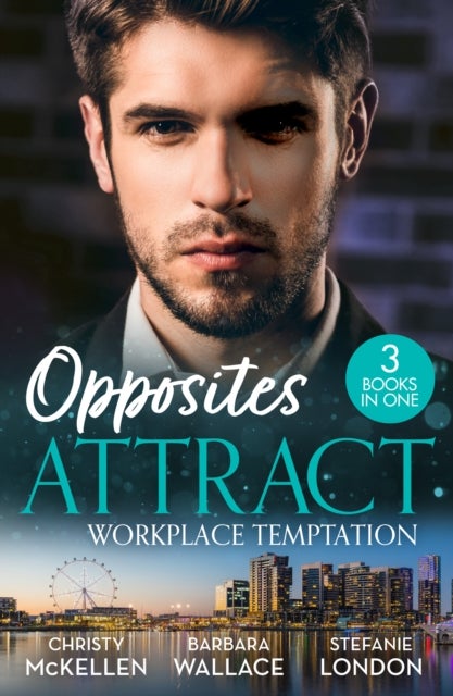 Opposites Attract: Workplace Temptation - Unlocking Her Boss's Heart / the Billionaire's Fair Lady / Hard Deal