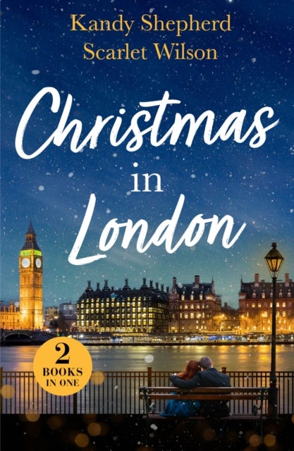 Christmas In London - Second Chance Under the Mistletoe (Family Reunion in London) / Christmas Surprise for Her Boss (Fami