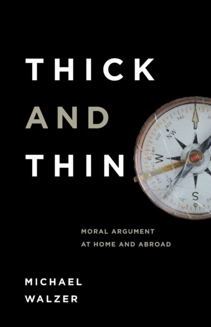 Thick and Thin - Moral Argument at Home and Abroad