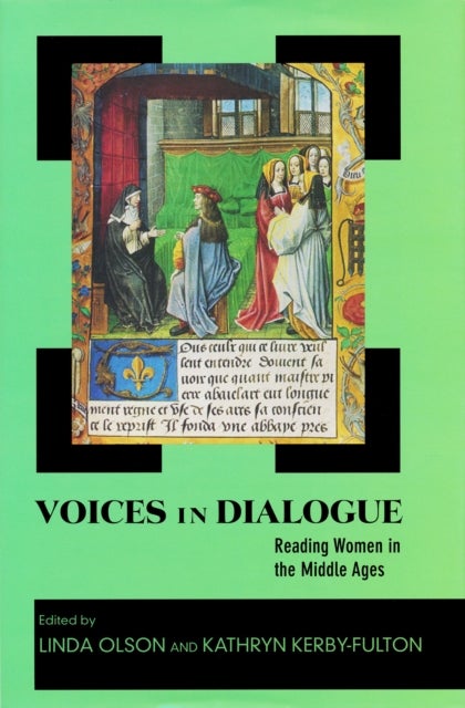 Voices in Dialogue - Reading Women in the Middle Ages