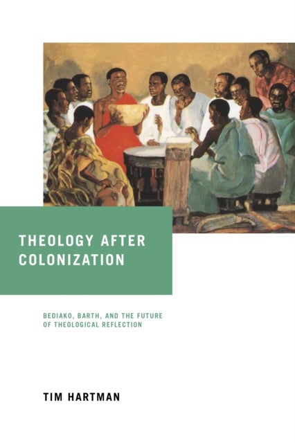 Bilde av Theology After Colonization Av Tim Hartman