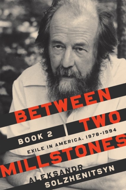 Between Two Millstones, Book 2 - Exile in America, 1978-1994