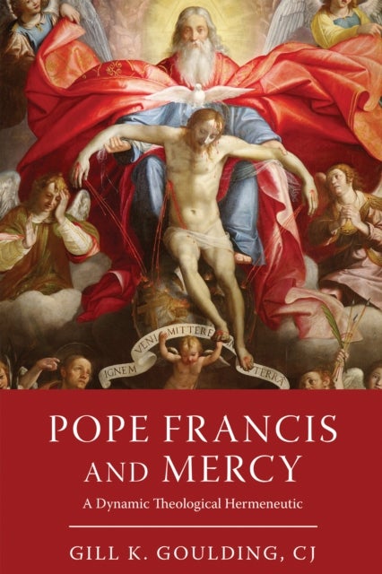 Pope Francis and Mercy - A Dynamic Theological Hermeneutic
