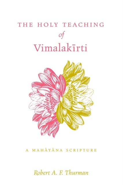 The Holy Teaching of Vimalakirti - A Mahayana Scripture
