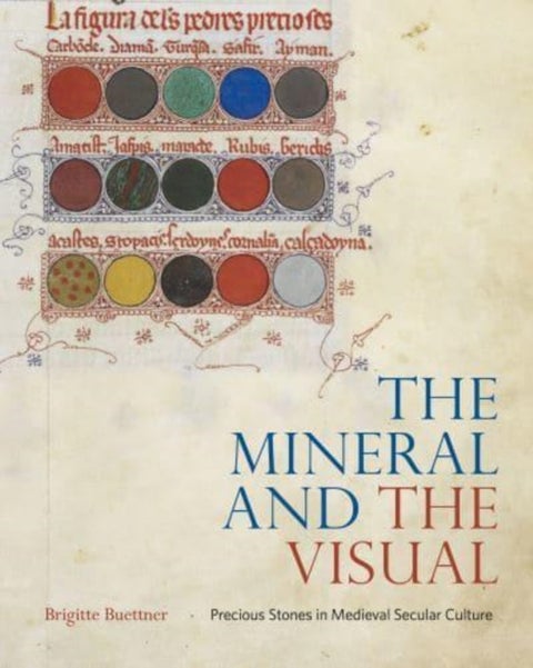 The Mineral and the Visual - Precious Stones in Medieval Secular Culture