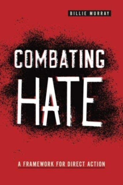 Combating Hate - A Framework for Direct Action