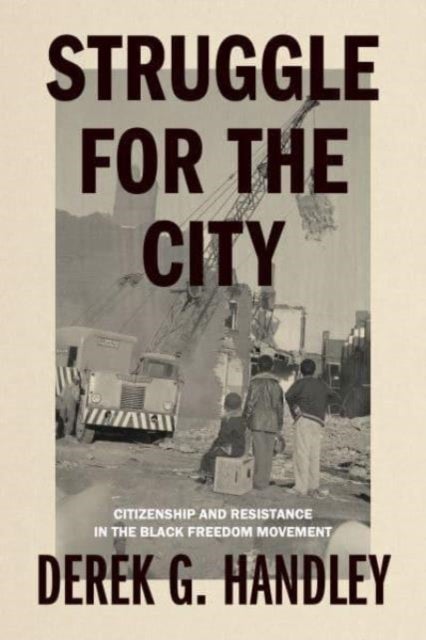Struggle for the City - Citizenship and Resistance in the Black Freedom Movement