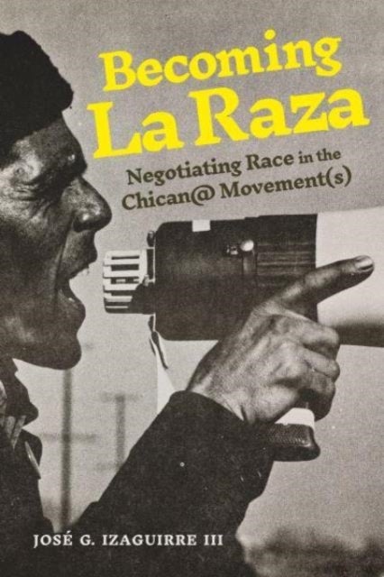 Becoming La Raza - Negotiating Race in the Chican@ Movement(s)