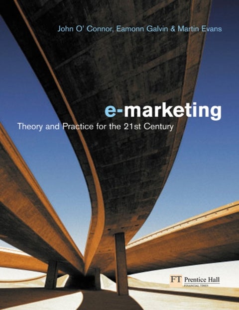 Electronic Marketing - Theory and Practice for the Twenty-First Century