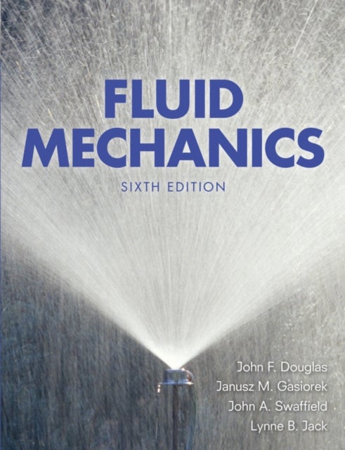 Bilde av Fluid Mechanics Av J. F. Douglas, John Gasiorek, John Swaffield, Lynne Jack