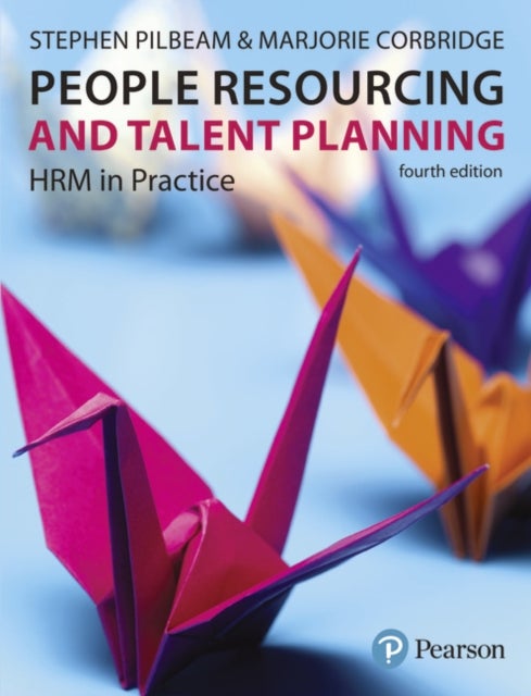 People Resourcing and Talent Planning - HRM in practice