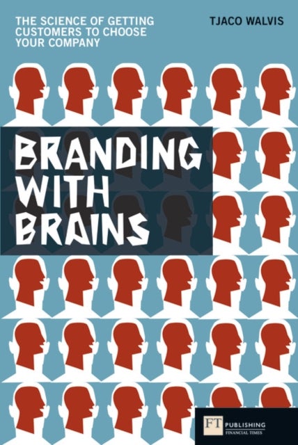 Branding with Brains - The science of getting customers to choose your company