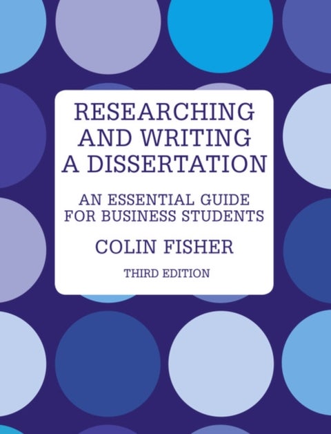 Researching and Writing a Dissertation - An essential guide for business students