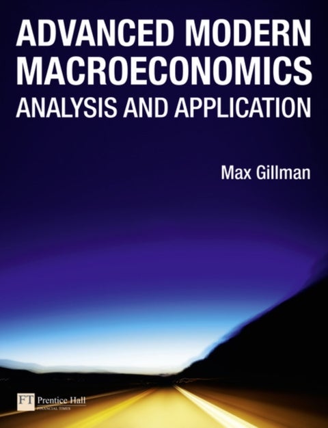 Advanced Modern Macroeconomics - Analysis and Application