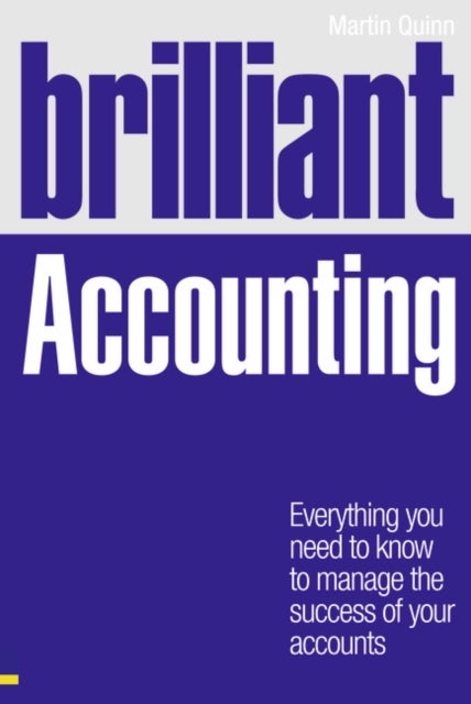 Brilliant Accounting - Everything you need to know to manage the success of your accounts