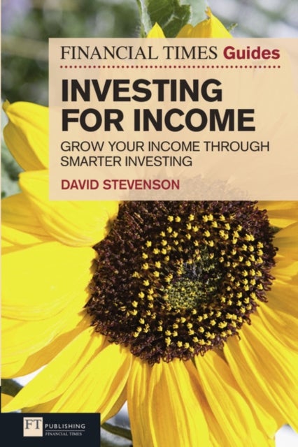 Bilde av Financial Times Guide To Investing For Income, The Av David Stevenson
