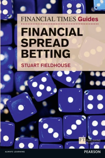 Bilde av Financial Times Guide To Financial Spread Betting, The Av Stuart Fieldhouse
