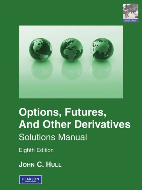 Bilde av Student Solutions Manual For Options, Futures &amp; Other Derivatives, Global Edition Av John Hull