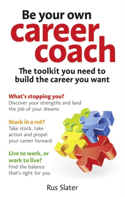Be Your Own Career Coach - The toolkit you need to build the career you want