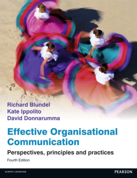 Effective Organisational Communication - Perspectives, principles and practices