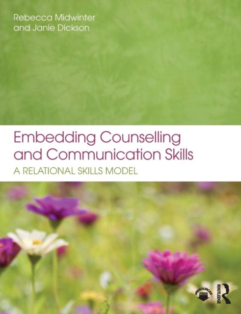 Bilde av Embedding Counselling And Communication Skills Av Rebecca (director Of Alpheus Training Ltd Uk) Midwinter, Janie (university Of Bristol Uk) Dickson
