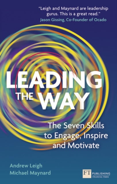 Leading the Way - The Seven Skills to Engage, Inspire and Motivate