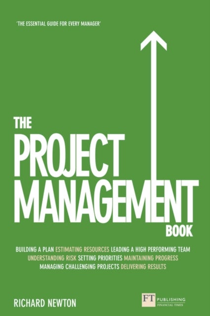 Project Management Book, The - How to Manage Your Projects To Deliver Outstanding Results