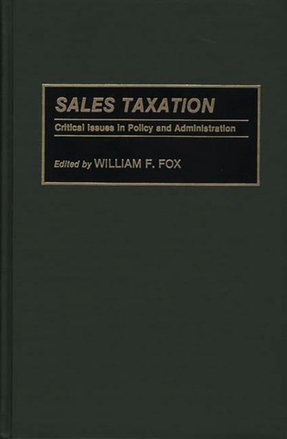 Sales Taxation - Critical Issues in Policy and Administration