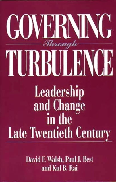 Governing Through Turbulence - Leadership and Change in the Late Twentieth Century