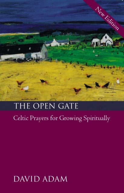 The Open Gate - Celtic Prayers for Growing Spiritually