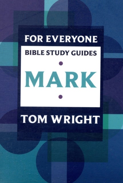 Bilde av For Everyone Bible Study Guide: Mark Av Tom Wright