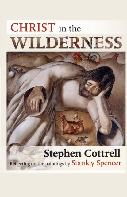 Bilde av Christ In The Wilderness Av The Most Revd And Rt Hon Stephen Cottrell
