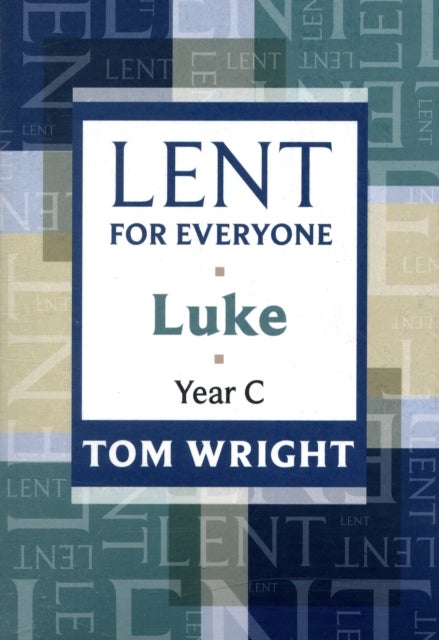 Lent for Everyone - Luke Year C