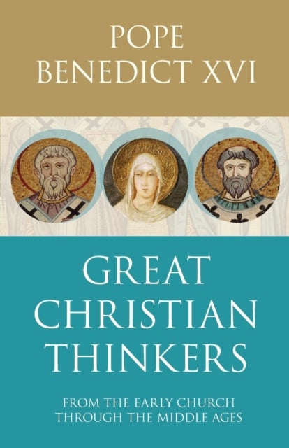 Great Christian Thinkers - From Clement To Scotus